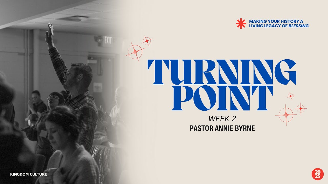Turning Point - Week 2 | Pastor Annie Byrne
