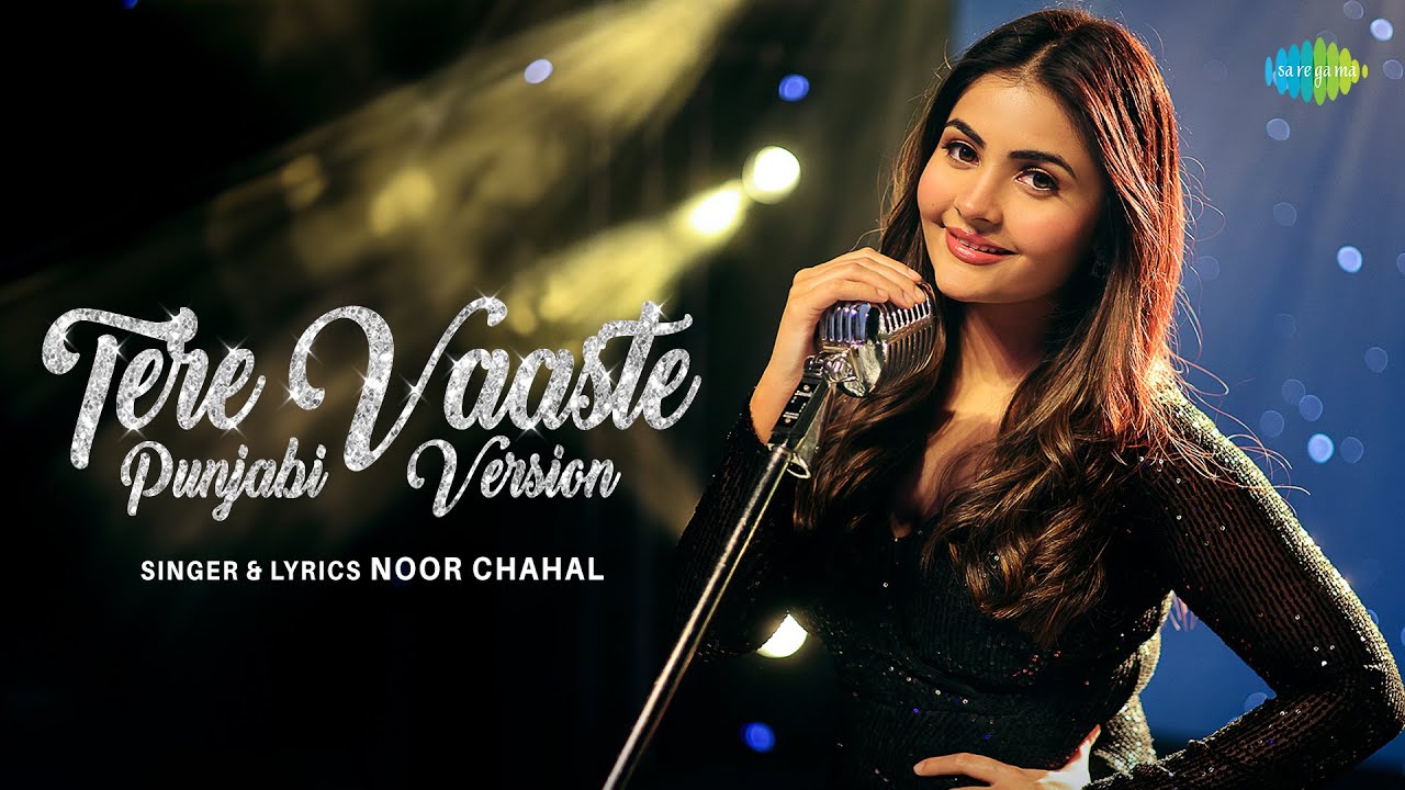 Tere Vaaste Lyrics | Noor Chahal