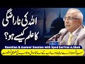 11 Q A Session With Syed Sarfraz A Shah Allah S Displeasure