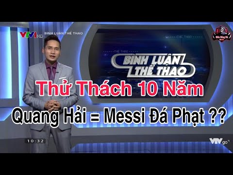 Bình Luận Thể Thao (20/1) Thử Thách 10 Năm - Quang Hải Và Messi Bây Giờ!! | Asian cup 2019 |
