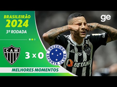 ATLÉTICO-MG 3 X 0 CRUZEIRO | MELHORES MOMENTOS | 3ª RODADA BRASILEIRÃO 2024 | ge.globo