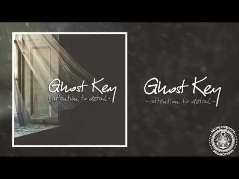 Ghost Key - Attention To Detail