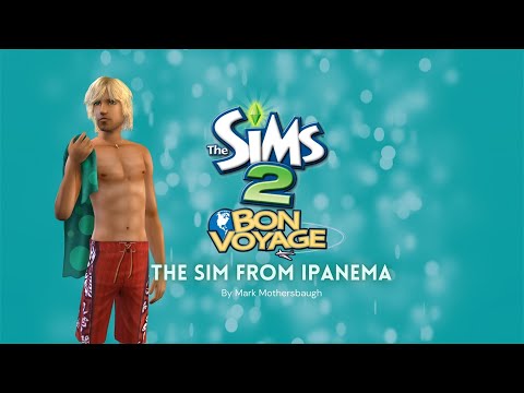 The Sims 2 Bon Voyage Soundtrack - The Sim from Ipanema - Mark Mothersbaugh