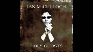 Ian McCulloch - Holy Ghosts (Full Albums)