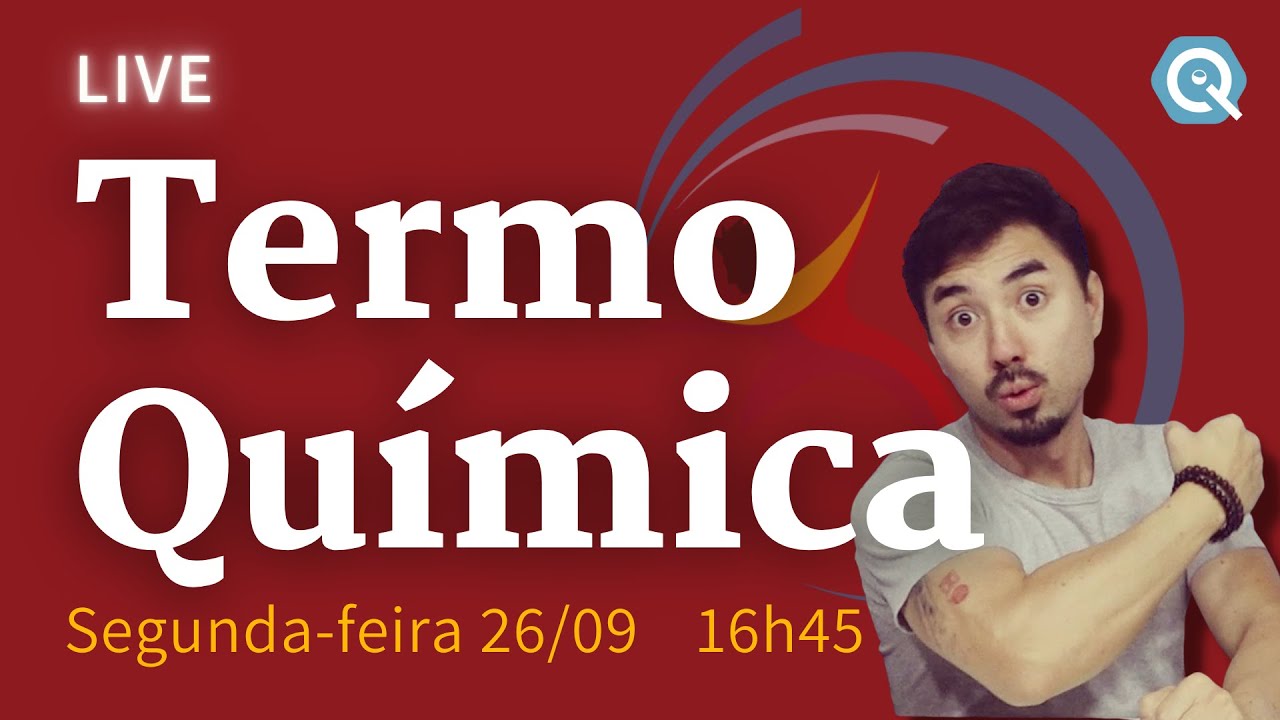 Live TERMOQUÍMICA: Teoria e Exercícios