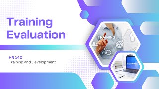 Training Evaluation - Assessing the Effectiveness of Training