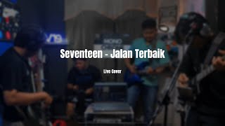 Download lagu Seventeen - Jalan Terbaik ( Live Cover ) mp3 Download lagu Seventeen - Jalan Terbaik ( Live Cover ) mp3