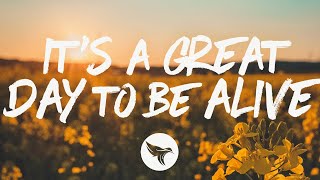 Niko Moon - It&#39;s a Great Day to Be Alive (Lyrics)