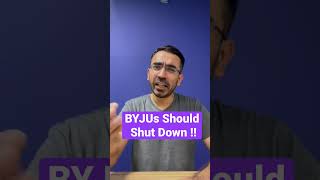 Why BYJUs Should Shut down !