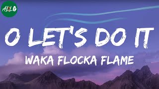 Waka Flocka Flame - O Let&#39;s Do It