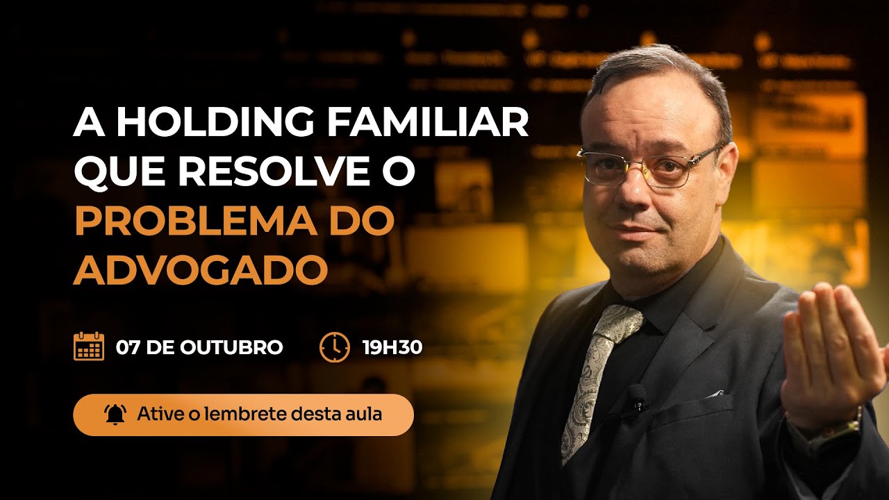 A Holding Familiar que resolve o problema do advogado.