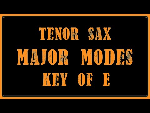 The 7 Modes of E Major for Tenor Saxophone