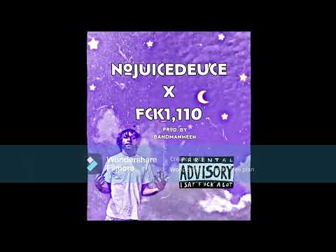 nojuicedeuce - F*ck 1,110 prod. by bandmanmeen