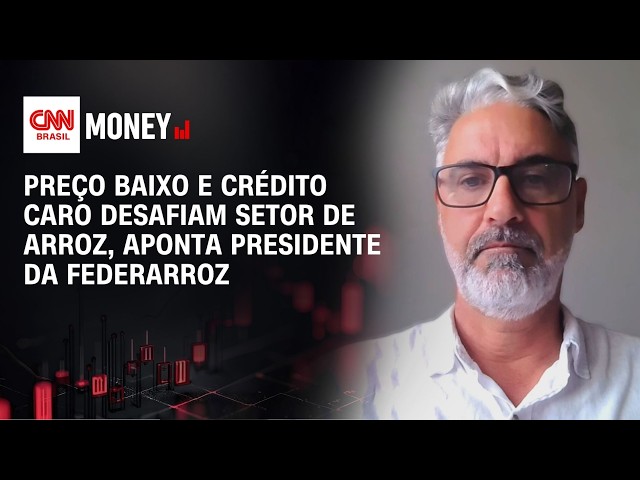 Preço baixo e crédito caro desafiam setor de arroz, aponta presidente da Federarroz | CNN AGRO NEWS