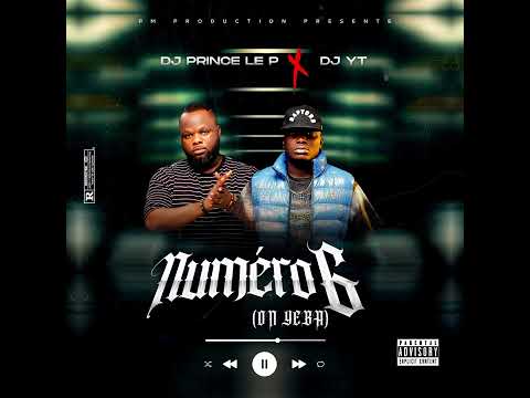 Dj Prince Le P X Dj Yt Numéro 6 Audio