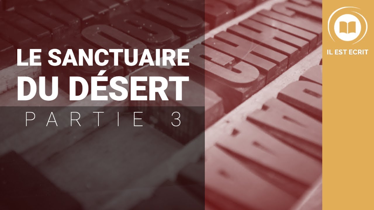 Le sanctuaire du désert (partie 3)