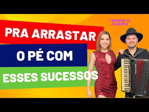 Pra arrastar o pé com esses sucessos...