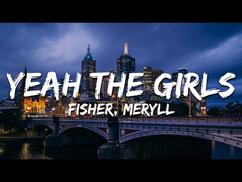 FISHER, MERYLL - Yeah the Girls (Lyrics)
