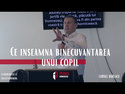Biserica Peniel Nürnberg - Ce inseamna binecuvantarea unui copil - Cornel Burlacu