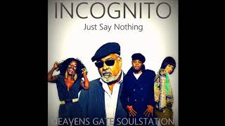 INCOGNITO - JUST SAY NOTHING