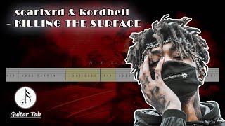 scarlxrd & kordhell - KILLING THE SURFACE (Guitar Tab)