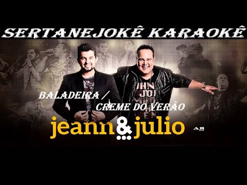 KARAOKÊ JEANN E JULIO - CREME DO VERÃO / BALADEIRA