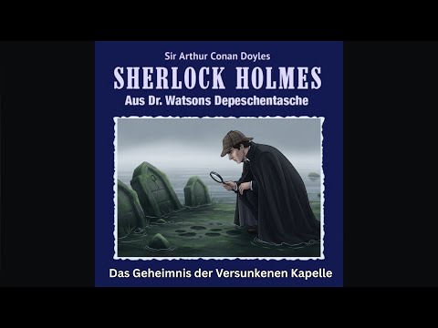 Sherlock Holmes – Das Geheimnis der Versunkenen Kapelle | Das Verbotene Artefakt