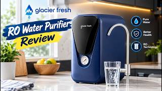 Glacier Fresh RO Water Purifier Review