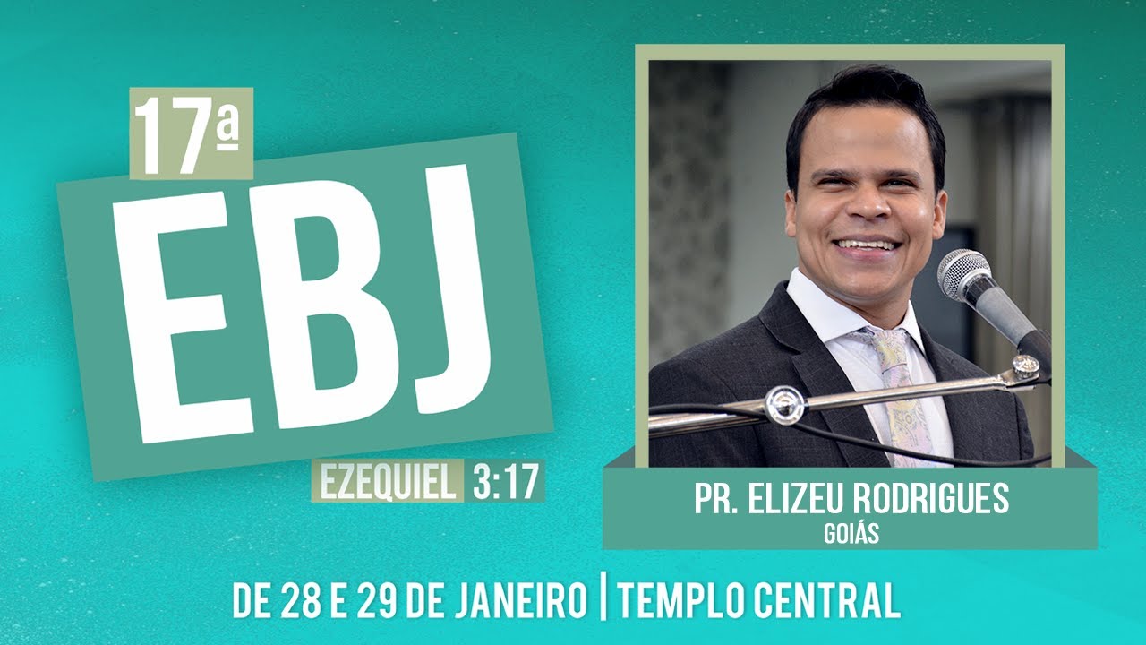 Pr. Elizeu Rodrigues - 17ª EBJ (Escola Bíblica de Jovens) - Ieadalpe - 28/01/2022 (Sexta)