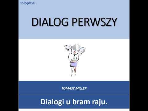 Dialogi u bram raju. Dialog pierwszy.