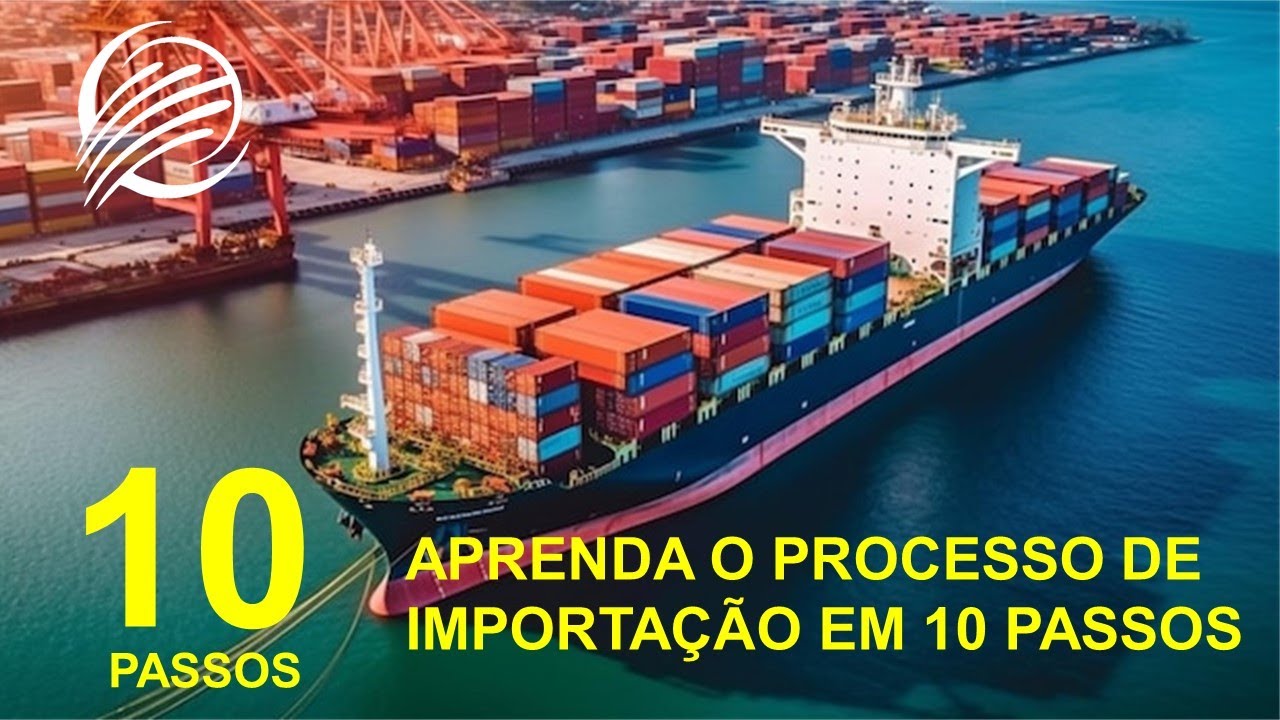 APRENDA O PROCESSO DE IMPORTAÇÃO EM 10 PASSOS  - ACELERAEXPORT