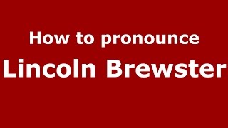 How to pronounce Lincoln Brewster