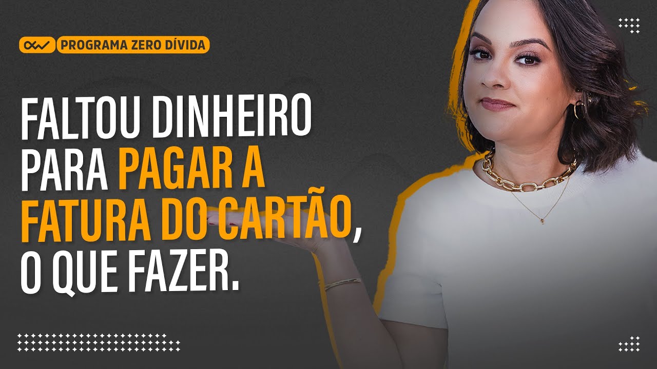 Faltou dinheiro para pagar a fatura do cartão, o que fazer?