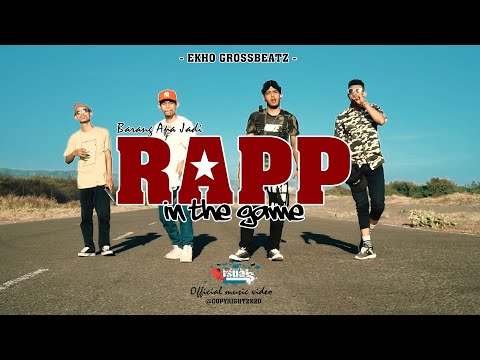 RAPP IN THE GAME  (Barang Apa Jadi) Ekho Grossbeatz_ Official MV