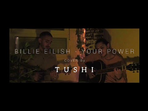 TUSHI - Billie Eilish, Your Power