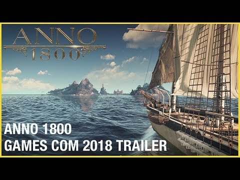 Anno 1800: Official Gamescom 2018 Trailer | Ubisoft [NA] thumbnail