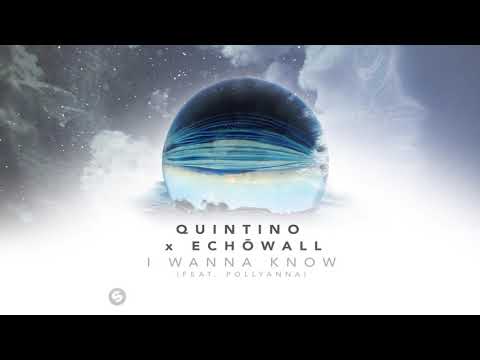 Quintino & Echōwall - I Wanna Know (ft. PollyAnna)