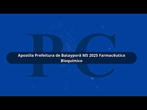 Apostila Prefeitura de Batayporã MS 2025  Farmacêutico Bioquímico