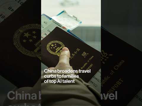 China Broadens Travel Curbs to Families of Top AI Talent