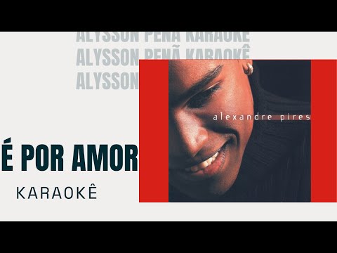 Es Por Amor - Alexandre Pires