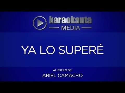 Karaokanta - Ariel Camacho - Ya lo superé