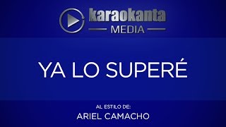 Karaokanta - Ariel Camacho - Ya lo superé