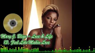 Mary J. Blige - 13 Feel Like Makin Love