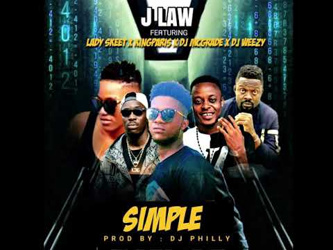 Simple - J Law ft Djweezy , Ladyskeet, Kingparis and Dj Mcgrady