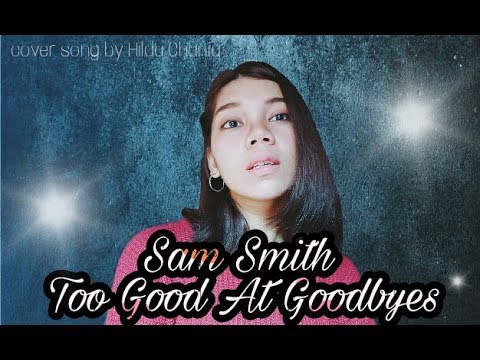 Sam Smith - Too Good At Goodbyes (cover by Hilda Chania)