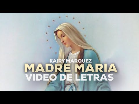Madre María - Kairy Marquez