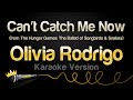 Olivia Rodrigo - Can’t Catch Me Now (from The Hunger Games) (Karaoke Version)