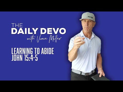 Learning To Abide | John 15:4-5