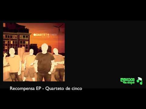Recompensa EP (2013) - Quarteto de cinco - CD COMPLETO