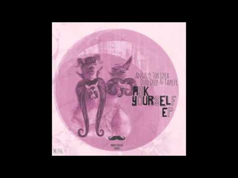 TAPE/C, Duo Deep, Angelo Tortora - Ask Yourself (Original Mix) [Moustache Label]